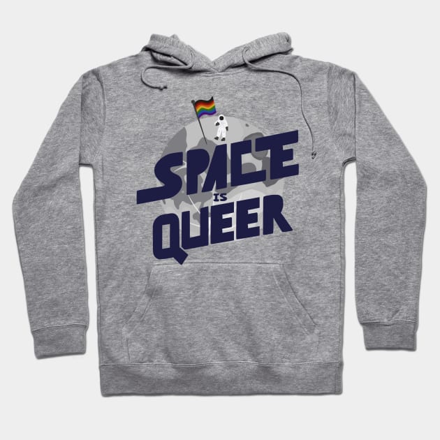 Space is Queer! Hoodie by Monkeyman Productions